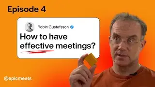 How to Have Effective Meetings | What No One Tells You About Epics