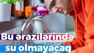 Vətəndaşların nəzərinə! - Bu tarixdən Bakının bu ərazilərində su olmayacaq