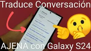 🈶👈🅰 Como TRADUCIR CONVERSACIONES AJENAS con el MODO ESCUCHA del INTERPRETE del GALAXY S24 con IA