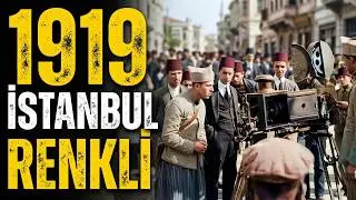 Fransız Arşivinden 104 Yıl Öncesinin Başkent İstanbul Görüntüleri 1919 