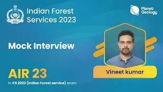 AIR 23 Vineet Kumar | Mock Interview | IFoS Toppers | Geology | UPSC Indian Forest Services