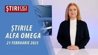 Știrile Alfa Omega l 21 februarie 2025