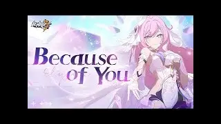 Honkai Impact 3rd Animated Short: Because of You - Honkai Impact 3rd [Sephyroth Fanwork Edit]