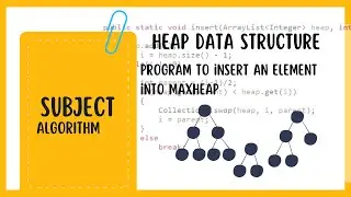 Insertion in Max Heap in Java | Code Implementation and Example