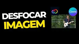 Como Desfocar Imagem No Canva