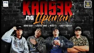 Don Gab - Kanser Ng Lipunan feat. Lasito Uno, Wild G & Sagg