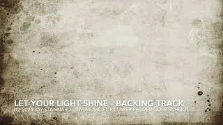 Let Your Light Shine - Backing Track