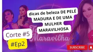 Dicas de beleza maravilhosas de quem entende do assunto. - Ep2 - #corte 5