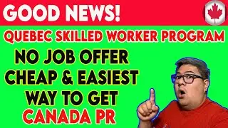 QUEBEC SKILLED WORKER PROGRAM QSWP I EASIEST WAY TO GET CANADA PR