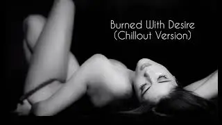 Armin van Buuren feat. Justine Suissa - Burned With Desire (Chillout Version)
