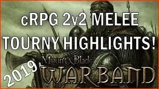 Mount & Blade Warband: cRPG 2v2 Melee Tourny Highlights!