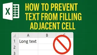 How to Prevent Text From Filling Adjacent Cell in Ms Excel