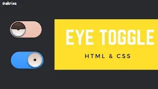 Create A Cool Eye Toggle Using HTML and CSS | Custom Checkbox with CSS