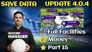 Soccer Manager 2024 Full Facilities Save Data Update - Part 15