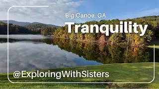 Tranquility at Big Canoe, GA