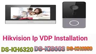 Hikvision IP Video Door Phone Intercom Kit Complete Installation & Configuration| VDP DS-KH6320-WTE1