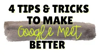 4 Tips & Tricks to Make Google Meet Better