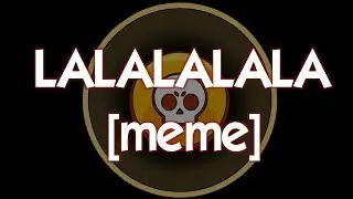 La La La La La meme (Brawl Stars)