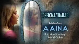 AAINA (আয়না) OFFICIAL TRAILER | SUSPENSE SHORT FILM | BENGALI | CINE MOVIES | AMIT DASGUPTA