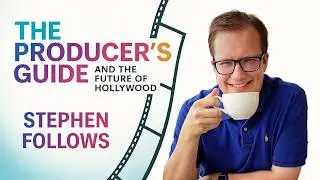 The Producer's Guide with Stephen Follows