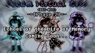 Dream Virtual Trio OST: 012 [Phase 2] - Echoes of the Life of Memory (W.I.P)