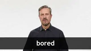 How to pronounce BORED in American English