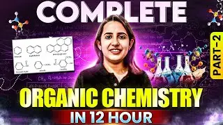 Complete Organic Chemistry in One Shot! 🧪 | JEE-T Series 2025 🔥 | Part-2