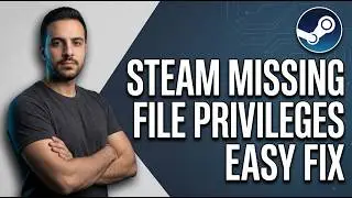Steam Missing File Privileges (Easy Fix Guide)