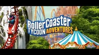 Обзор и геймплей RollerCoaster Tycoon Adventures на русском