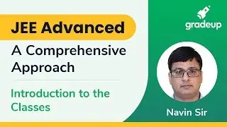 JEE Advanced 2019 | Comprehensive Approach  For JEE Advanced | Class Series Gradeup JEE