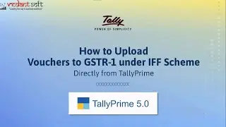 Upload the Vouchers to GSTR-1 under IFF Scheme Directly from TallyPrime 5.0