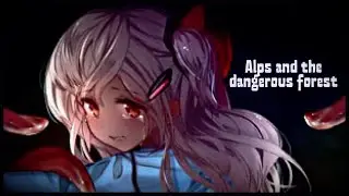 Alps and the dangerous forest - ARDENT FOREST FANS WILL NOT LEAVE THE CUTIE ALONE - GamePlay Part 3