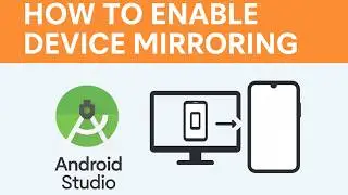 Make Android Studio Show Your Phone Screen Easily!