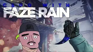 CSGO WITH FAZE RAIN!