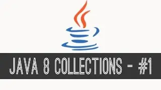 JAVA 8 Collections Tutorial #1 - ArrayList