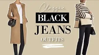 CLASSIC ways to wear a CLASSIC pair of BLACK Jeans