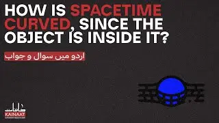 How is the spacetime curved, since the object is inside it?