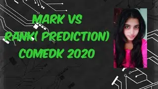MARKS VS RANK PREDICTION OF COMEDK