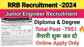 RRB JE Vacancy 2024||RRB Recruitment 2024||Railway Vacancy 2024|| Post -7951||Diploma & Degree