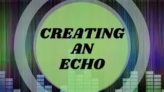 Vocal Echo Tutorial