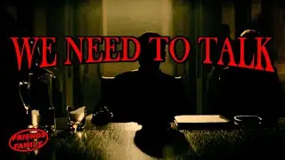 We Need To Talk...