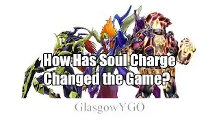 YuGiOh Discussion; Soul charge, how has it changed the game?