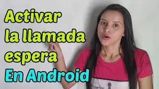 Cómo activar la llamada en espera en Android