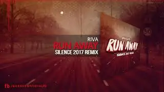 Riva - Run Away (Silence Remix) FREE DOWNLOAD!