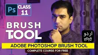 Photoshop Brush Tool - How to Use Brush Tool in Photoshop - Class 11 - Urdu and Hindi