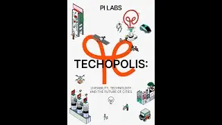 Techopolis: Liveability, Technology and the Future of Cities