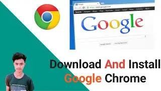 How to download and installGoogle chrome  2023