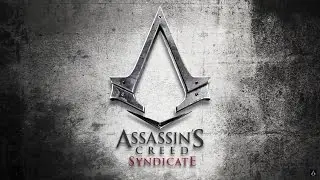 Новый Assassins Creed Syndicate PC прохождение