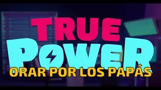 Superlibro │True Power │ Oración por los papás