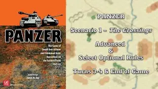 GMT's Panzer - Scenario 1 Advanced Rules - Turns 3-4 & End of Game